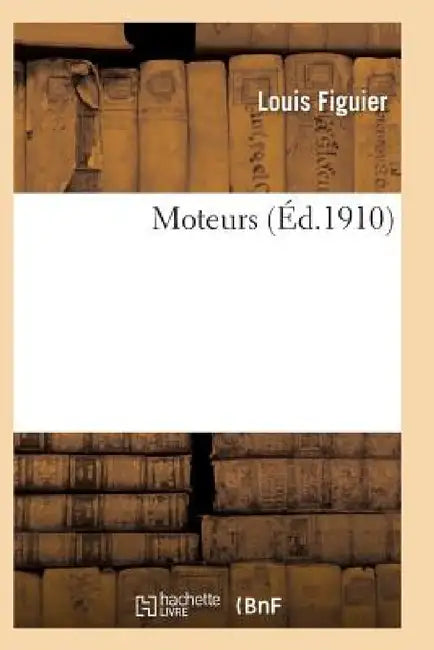 Moteurs by Louis Figuier