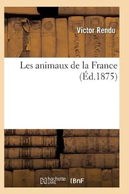 Les Animaux de la France by Rendu-V
