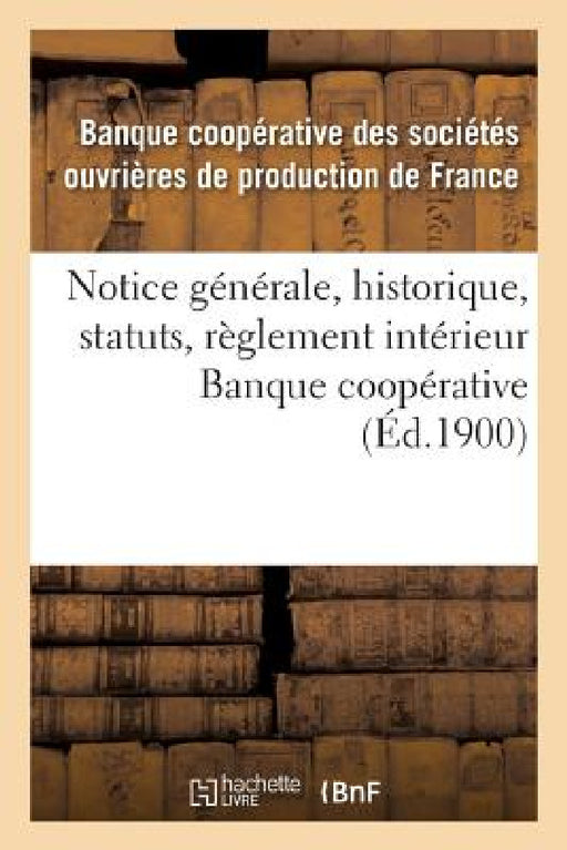 Notice Générale, Historique, Statuts, Règlement Intérieur, Conseil d'Administration, Banque Coopérative by Banque Cooperative