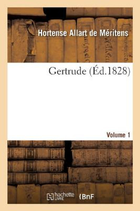 Gertrude. Vol1 by Hortense Allart de Méritens