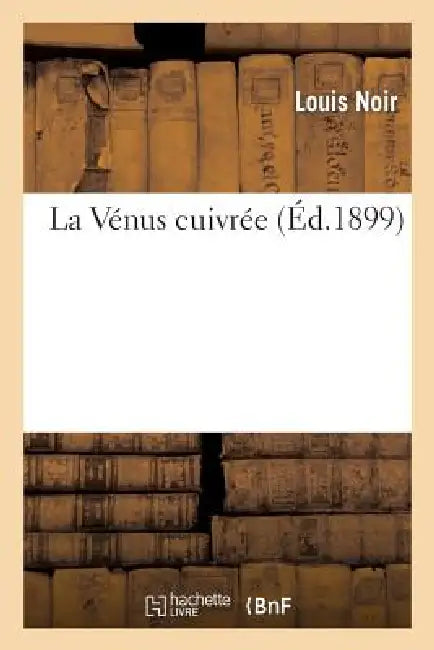 La Vénus Cuivrée by Louis Noir