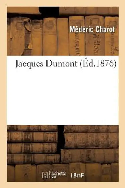 Jacques Dumont by Médéric Charot