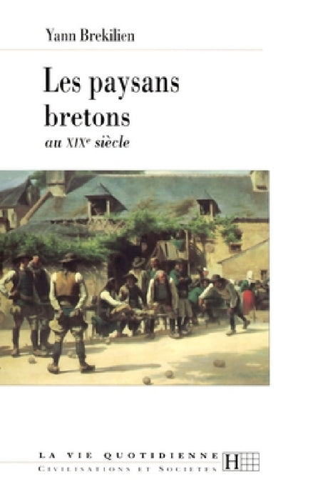 Les paysans bretons au XIXe siècle by Brekilien-Y
