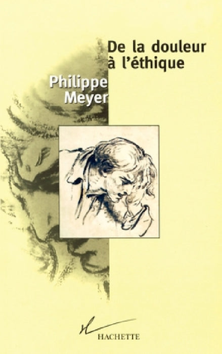 De la douleur à l'éthique by Philippe Meyer