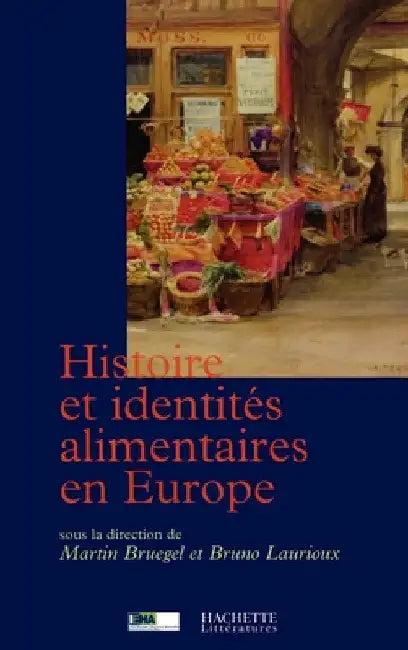 Histoire et identités alimentaires en Europe by Bruegel+laurioux-B