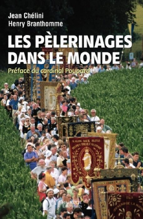 Les pèlerinages dans le monde by Chelini+branthomme