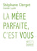 La mère parfaite, c'est vous by Clerget-S+laufer-D