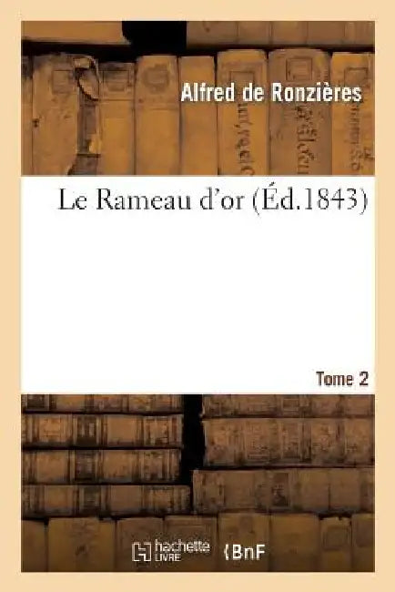 Le Rameau d'Or, Tome 2 by Alfred de Ronzières