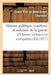 Histoire Politique, Maritime Et Militaire de la Guerre d'Orient, Victoires Et Conquêtes Des Armées: Et Des Flottes Alliées En Crimée... by Vien de Mont-Orient Charleval