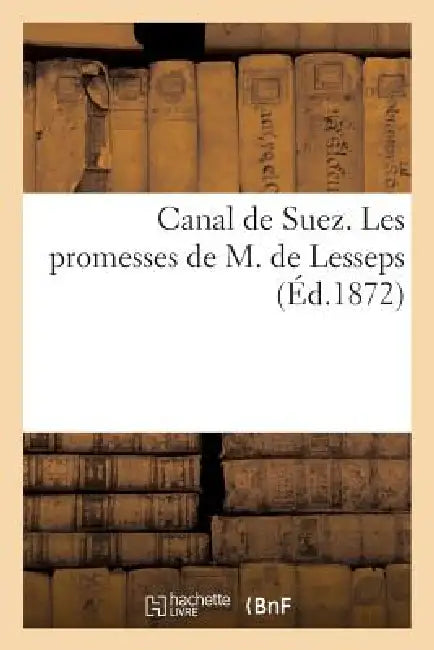 Canal de Suez. Les Promesses de M. de Lesseps by Sans Auteur