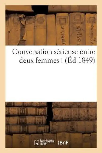 Conversation Sérieuse Entre Deux Femmes ! by Sans Auteur