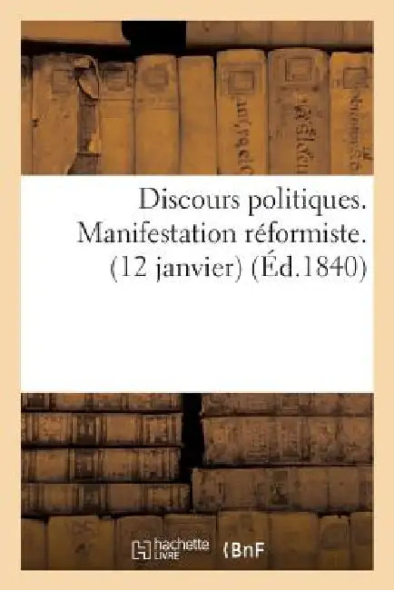 Discours Politiques. Manifestation Réformiste. (12 Janvier) by Sans Auteur