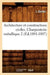 Architecture Et Constructions Civiles. Charpenterie Métallique 2 (Éd.1891-1897) by J. Denfer