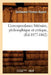Correspondance Littéraire, Philosophique Et Critique, (Éd.1877-1882) by Guillaume-Thomas Raynal
