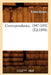 Correspondance, 1847-1892 (Éd.1898) by Ernest Renan