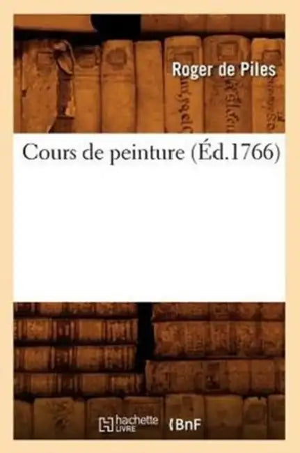 Cours de Peinture (Éd.1766) by Roger de Piles