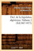 Dict. de la Législation Algérienne. Volume 2 (Éd.1867-1872) by Sans Auteur