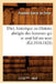 Dict. Historique Ou Histoire Abrégée Des Hommes Qui Se Sont Fait Un Nom (Éd.1818-1820) by François Xavier de Feller