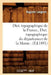 Dict. Topographique de la France., Dict. Topographique Du Département de la Marne: (Éd.1891) by Sans Auteur