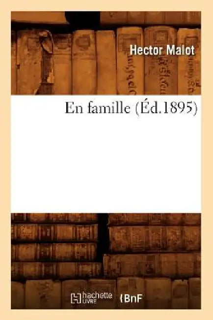 En Famille (Éd.1895) by Hector Malot
