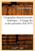Géographie Départementale Historique À l'Usage Des Écoles Primaires (Éd.1855) by Adolphe Guérard