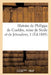 Histoire de Philippa de Gueldre, Reine de Sicile Et de Jérusalem, 1 (Éd.1889) by Sans Auteur