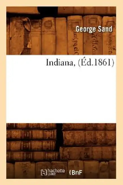Indiana, (Éd.1861) by George Sand