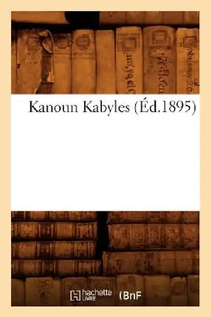 Kanoun Kabyles (Éd.1895) by Sans Auteur