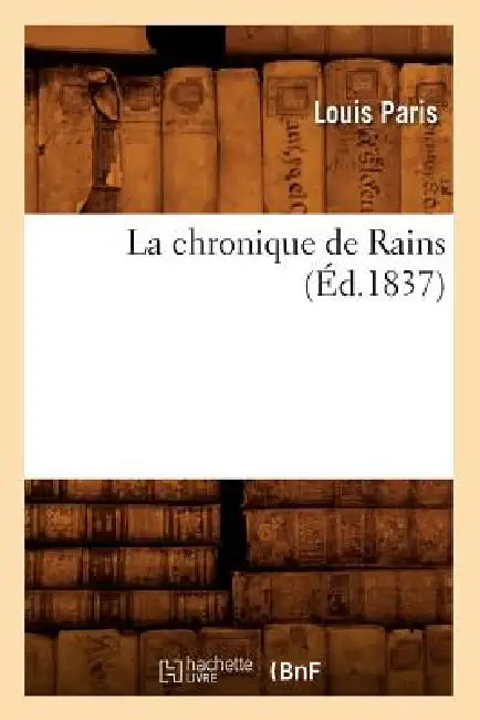 La Chronique de Rains (Éd.1837) by Sans Auteur