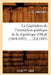 La Législation de l'Instruction Publique de la République d'Haïti (1804-1895) (Éd.1895) by L. -C Lhérisson