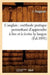 L'Anglais: Méthode Pratique Permettant d'Apprendre À Lire Et À Écrire La Langue (Éd.1891) by J. Fougeron