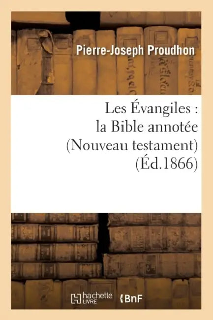 Les Évangiles: La Bible Annotée (Nouveau Testament) (Éd.1866) by Sans Auteur