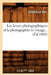 Les Levers Photographiques Et La Photographie En Voyage (Éd.1889) by Gustave Le Bon