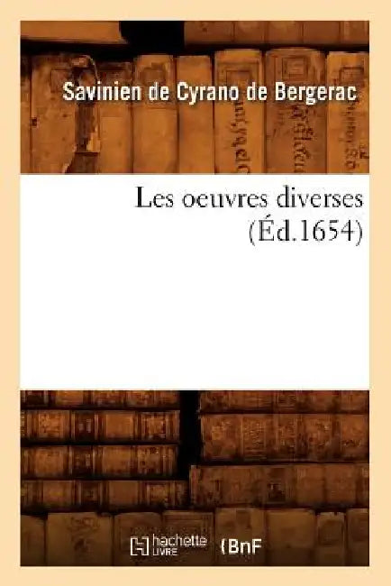 Les Oeuvres Diverses (Éd.1654) by Savinien de Cyrano de Bergerac
