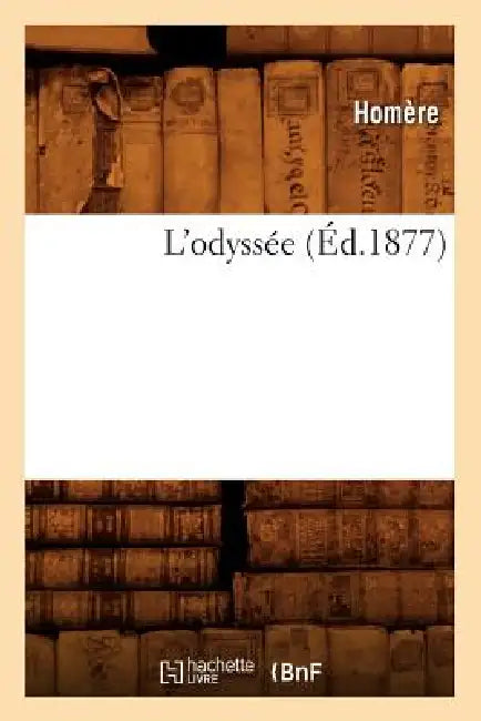 L'Odyssée (Éd.1877) by Homère