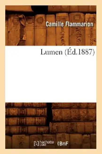 Lumen (Éd.1887) by Camille Flammarion
