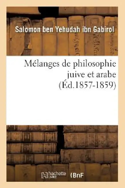 Mélanges de Philosophie Juive Et Arabe (Éd.1857-1859) by Sans Auteur
