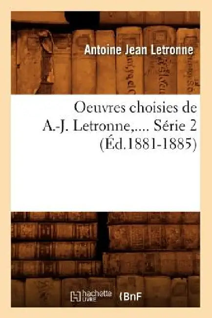 Oeuvres Choisies de A.-J. Letronne. Série 2 (Éd.1881-1885) by Antoine Jean Letronne