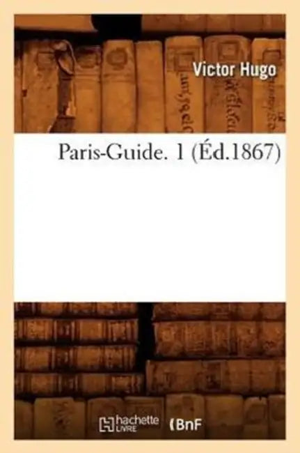 Paris-Guide. 1 (Éd.1867) by Sans Auteur