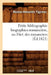 Petite Bibliographie Biographico-Romancière, Ou Dict. Des Romanciers (Éd.1821) by Nicolas-Alexandre Pigoreau