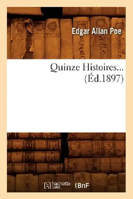 Quinze Histoires (Éd.1897) by Edgar Allan Poe