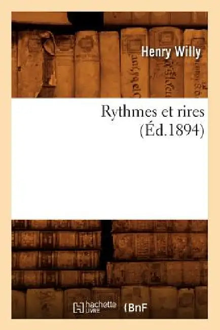 Rythmes Et Rires (Éd.1894) by Henry Willy