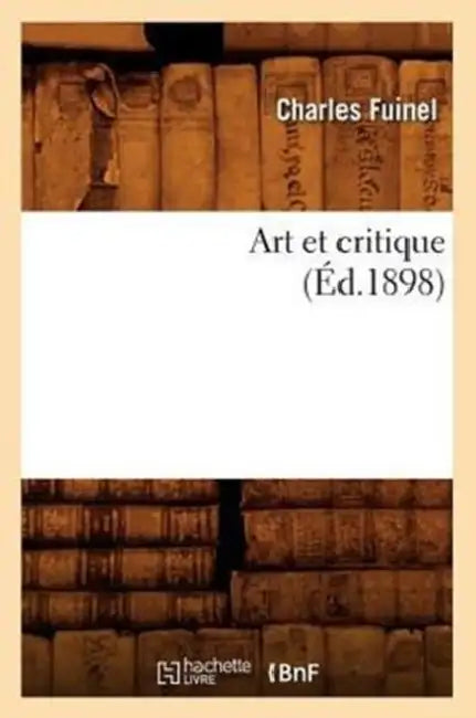 Art Et Critique (Éd.1898) by Charles Fuinel