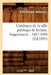 Catalogue de la Salle Publique de Lecture. Supplément. - 1887-1894 (Éd.1895) by Sans Auteur