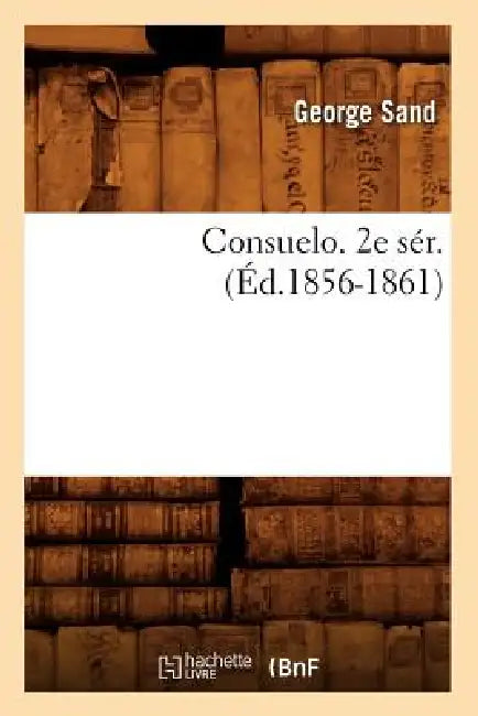 Consuelo. 2e Sér. (Éd.1856-1861) by George Sand