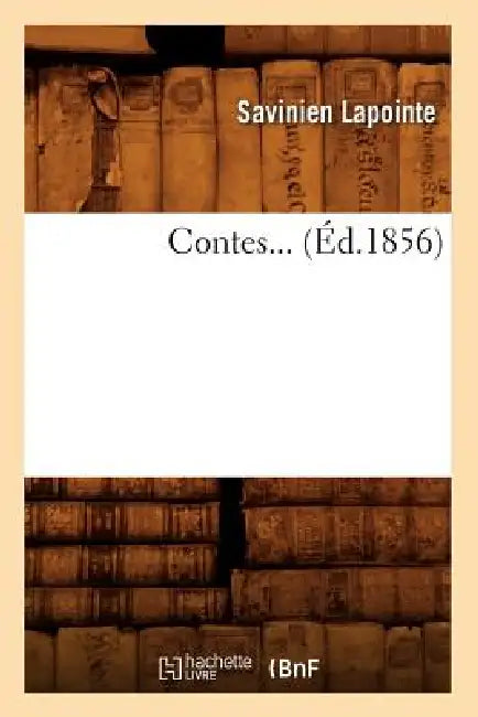 Contes (Éd.1856) by Savinien Lapointe