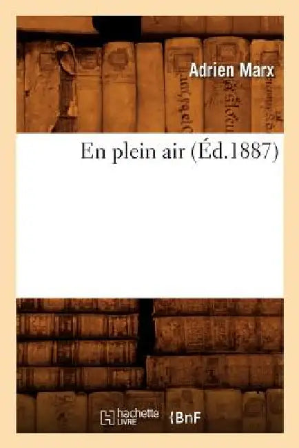 En Plein Air (Éd.1887) by Adrien Marx