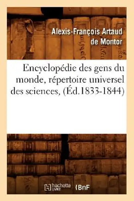 Encyclopédie Des Gens Du Monde, Répertoire Universel Des Sciences, (Éd.1833-1844) by Sans Auteur
