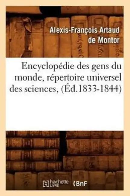 Encyclopédie Des Gens Du Monde, Répertoire Universel Des Sciences, (Éd.1833-1844) by Sans Auteur