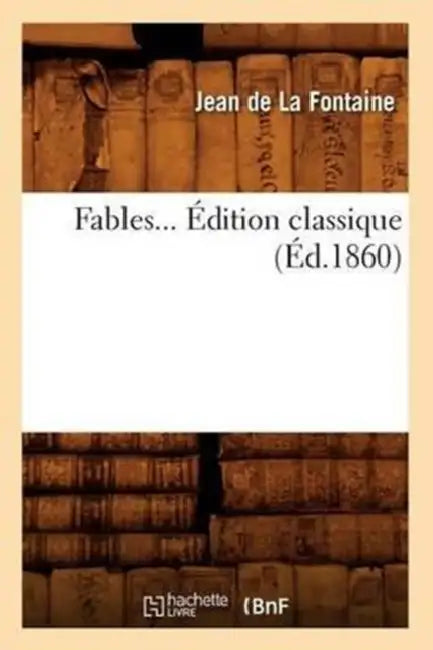 Fables. (Éd.1860) by Jean de la Fontaine